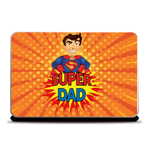 Super Dad Superman Fathers Day | #Fathers Day Special  Laptop Skins