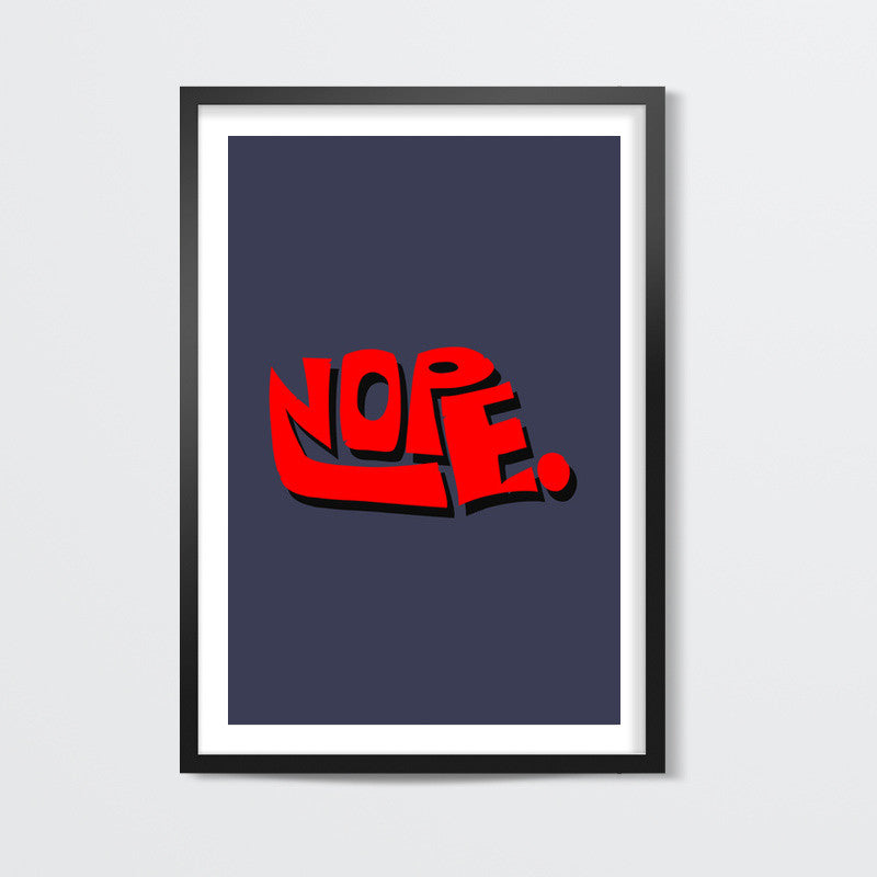 Nope. (Dark Background) Wall Art