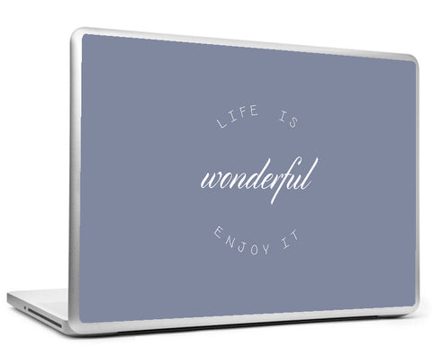 Laptop Skins, Life is Wonderful - Enjoy It Laptop Skin, - PosterGully