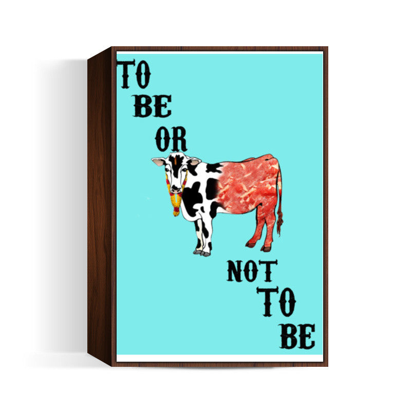 Beef | To Be Or Not To Be Wall Art