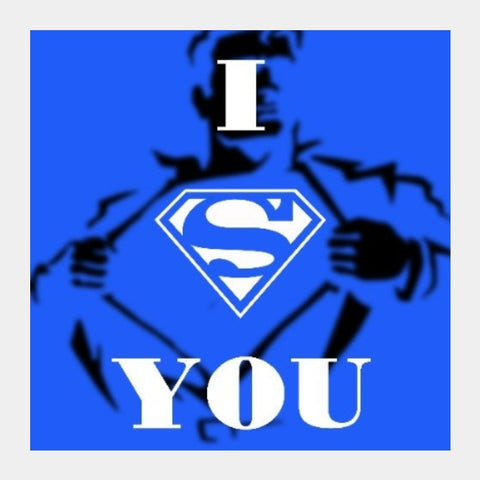 Square Art Prints, Superman- I Love You, - PosterGully