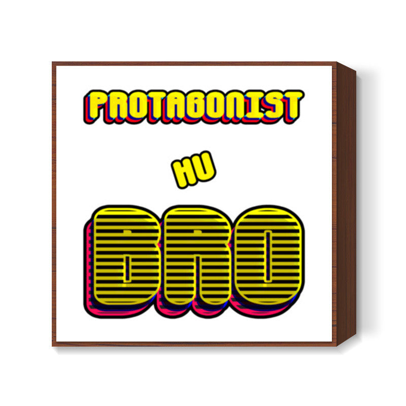 Protagonist Hu Bro Square Art Prints