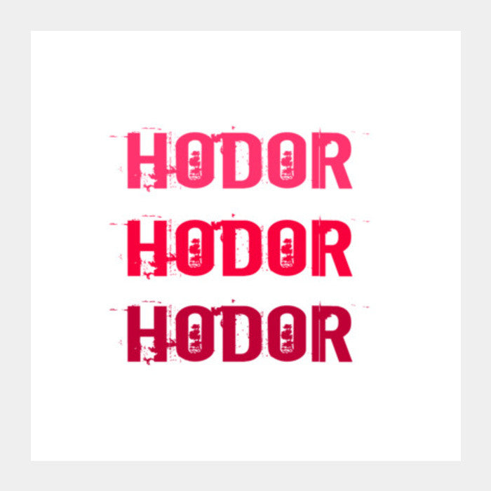 HODOR HODOR HODOR ! Square Art Prints