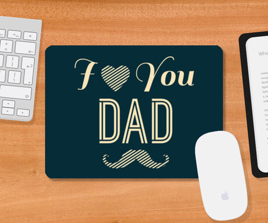 I Love You Dad | #Fathers Day Special   Mousepad