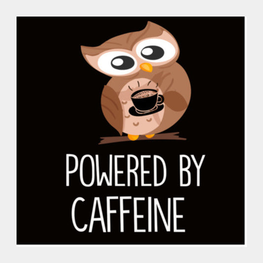Powered By Caffeine Square Art Prints