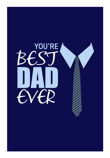 You Are Best Dad Ever Art Illustration | #Fathers Day Special  Wall Art