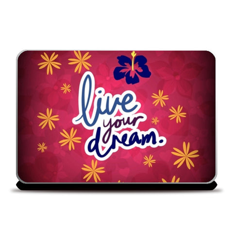 Live your Dream Laptop Skins