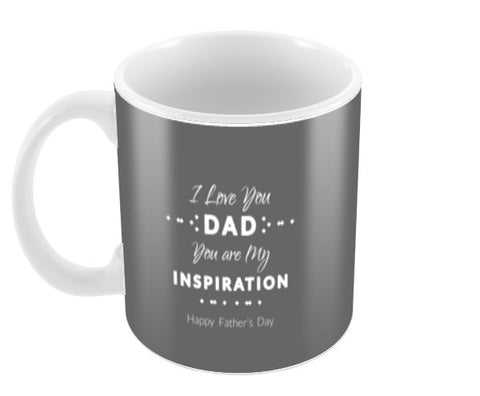 My Dad My Inspiration Happy Fathers Day | #Fathers Day Special   Coffee Mugs