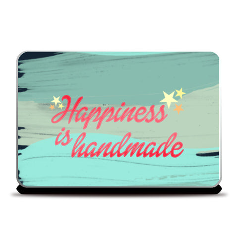 Happiness is handmade Laptop Skins