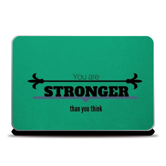 You are Stronger Laptop Skins
