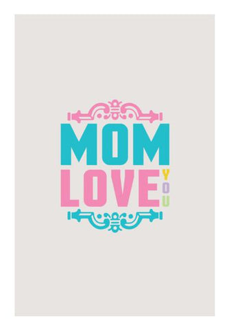 PosterGully Specials, Mom Love You Art Wall Art