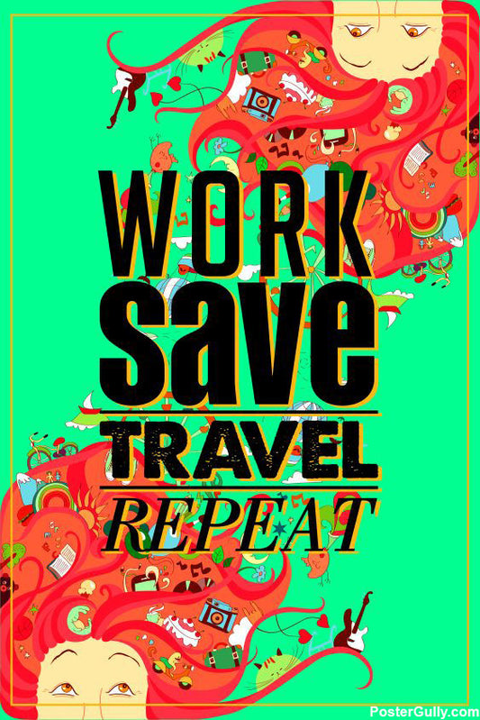 Brand New Designs, Work Save Travel Repeat Artwork