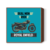 REAL MEN RIDE ROYAL ENFIELD Square Art Prints