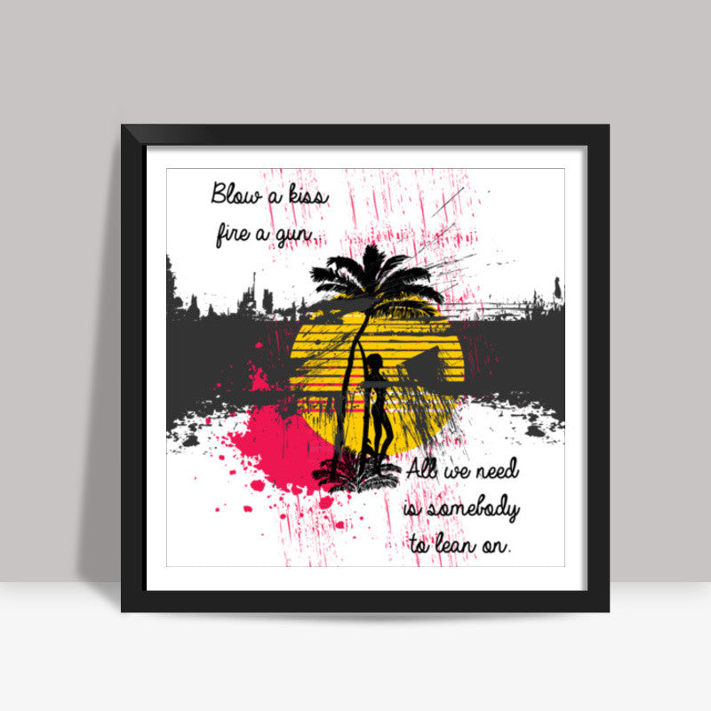 LEAN ON Square Art Prints