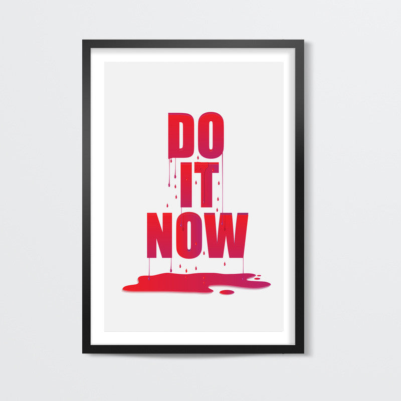 do it now Wall Art