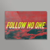 Follow No One by Yellow Wall Art