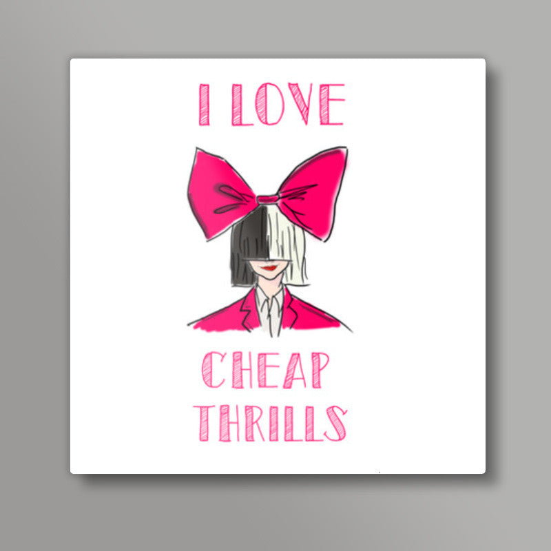 CHEAP THRILLS Square Art Prints
