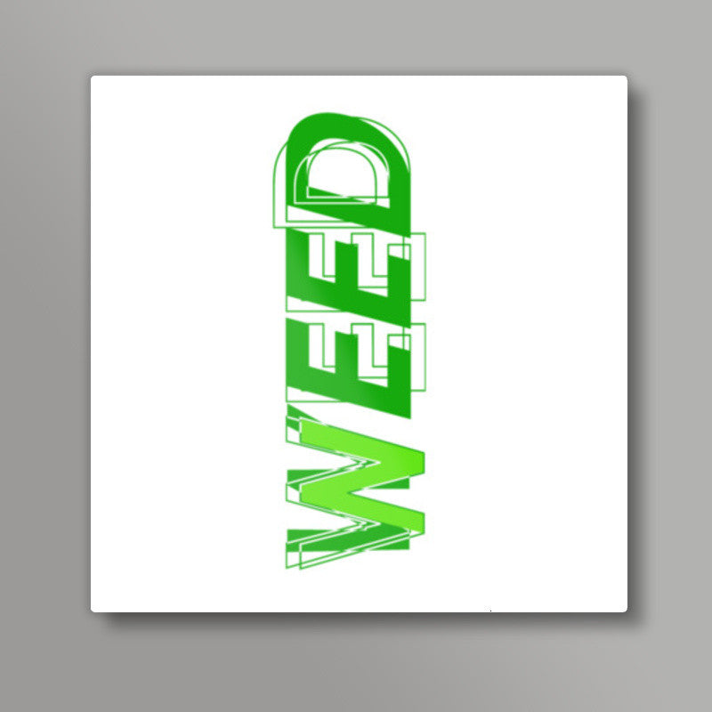 Need Weed Square Art Prints