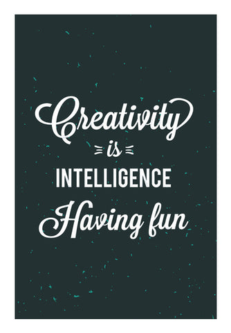 Creativity Is Intelligence Having Fun  Wall Art