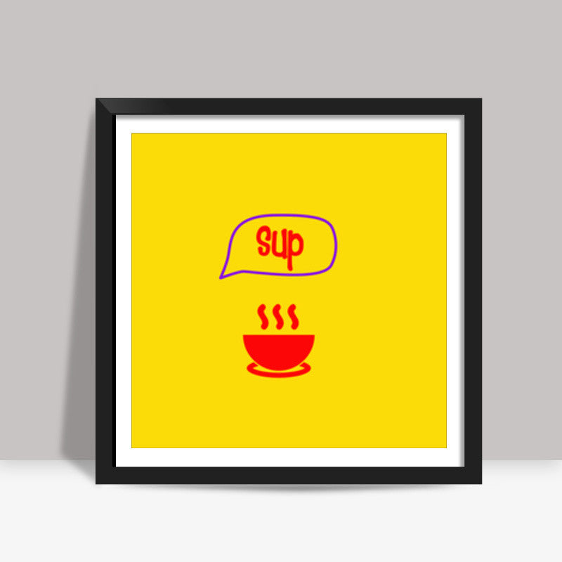 Sup - Soup Minimal Square Art Prints