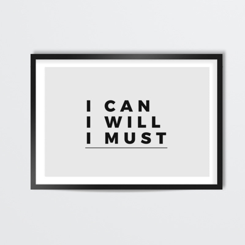 I CAN, I WILL, I MUST | Motivation Wall Art