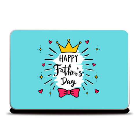 Crown Art Fathers Day | #Fathers Day Special  Laptop Skins
