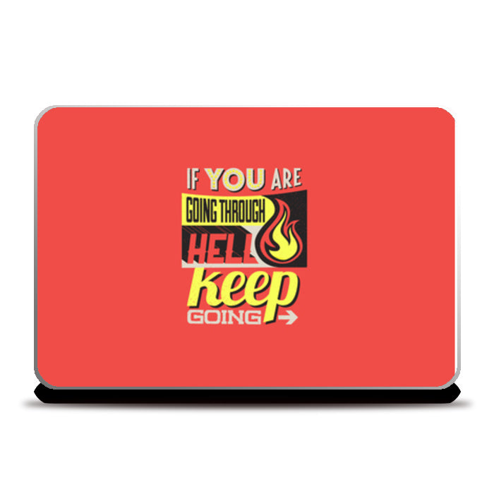 If You Are Going Through Hell Keep Going Laptop Skins