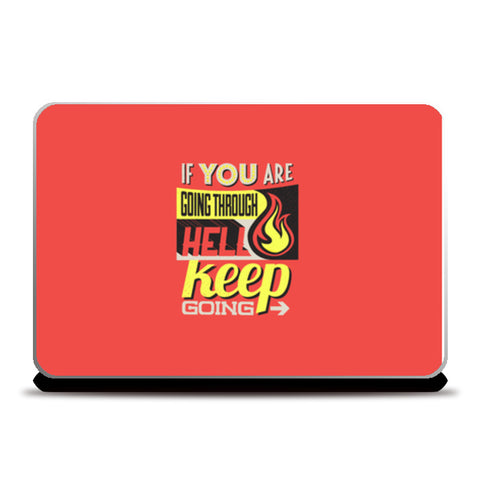 If You Are Going Through Hell Keep Going   Laptop Skins