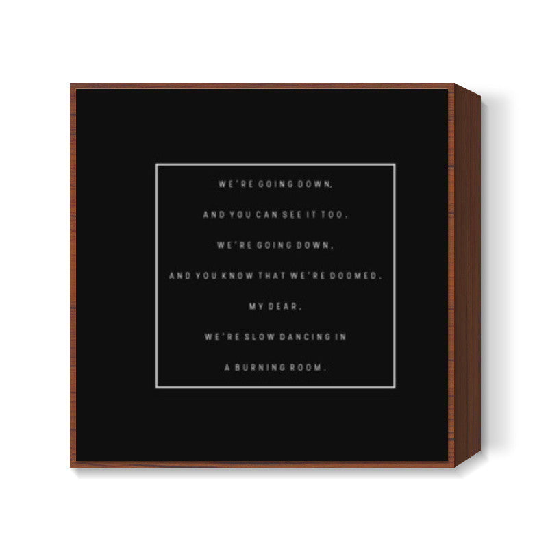 Slow Dancing In A Burning Room | John Mayer | Minimal | Typography Square Art Prints