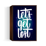 lets get lost Wall Art
