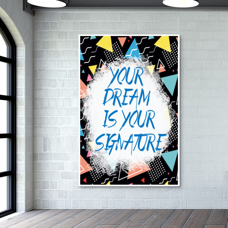 Your Dream is Your Signature Wall Art