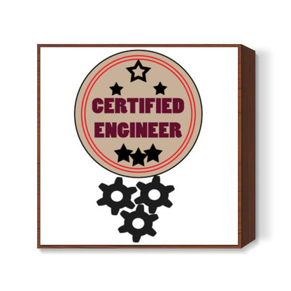 Certified Engineer Square Art Prints