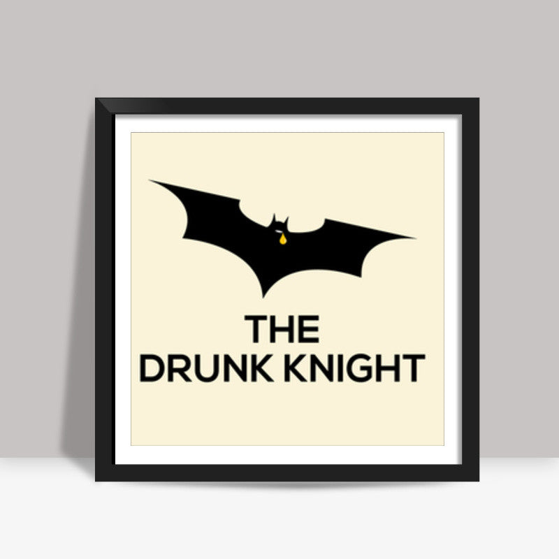 The Drunk Knight Square Art Prints