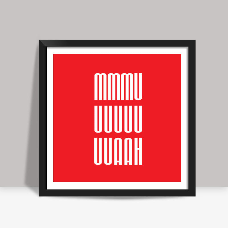 Muuaah Square Art Prints