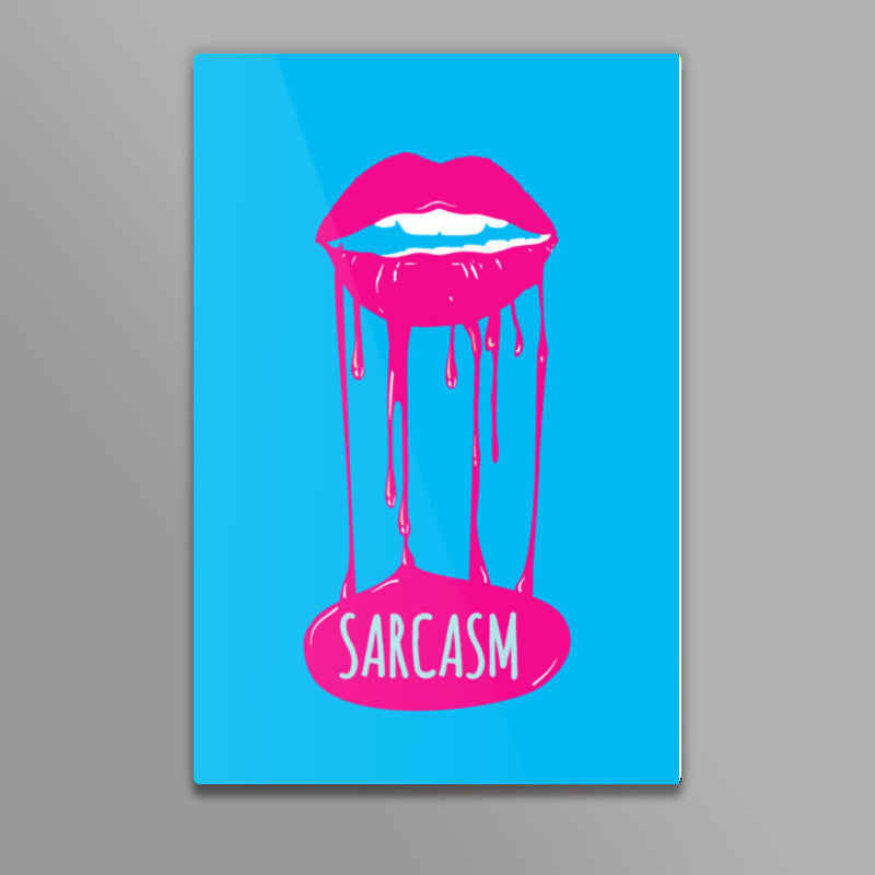 Dripping Sarcasm Wall Art | Dhwani Mankad