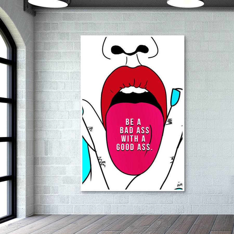 BE A BAD ASS WITH A GOOD ASS 2 Wall Art