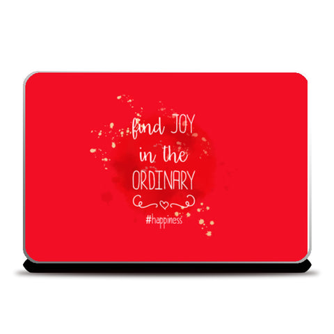 Find Joy In The Ordinary Happiness  Laptop Skins