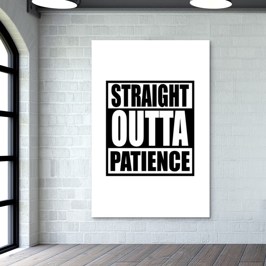 Straight Outta Patience Wall Art