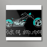 Ride, eat, sleep ... repeat ! Square Art Prints