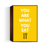 YOU ARE WHAT YOU EAT Wall Art
