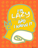 Gabambo, Lazy and Know it! | By Gabambo, - PosterGully - 2