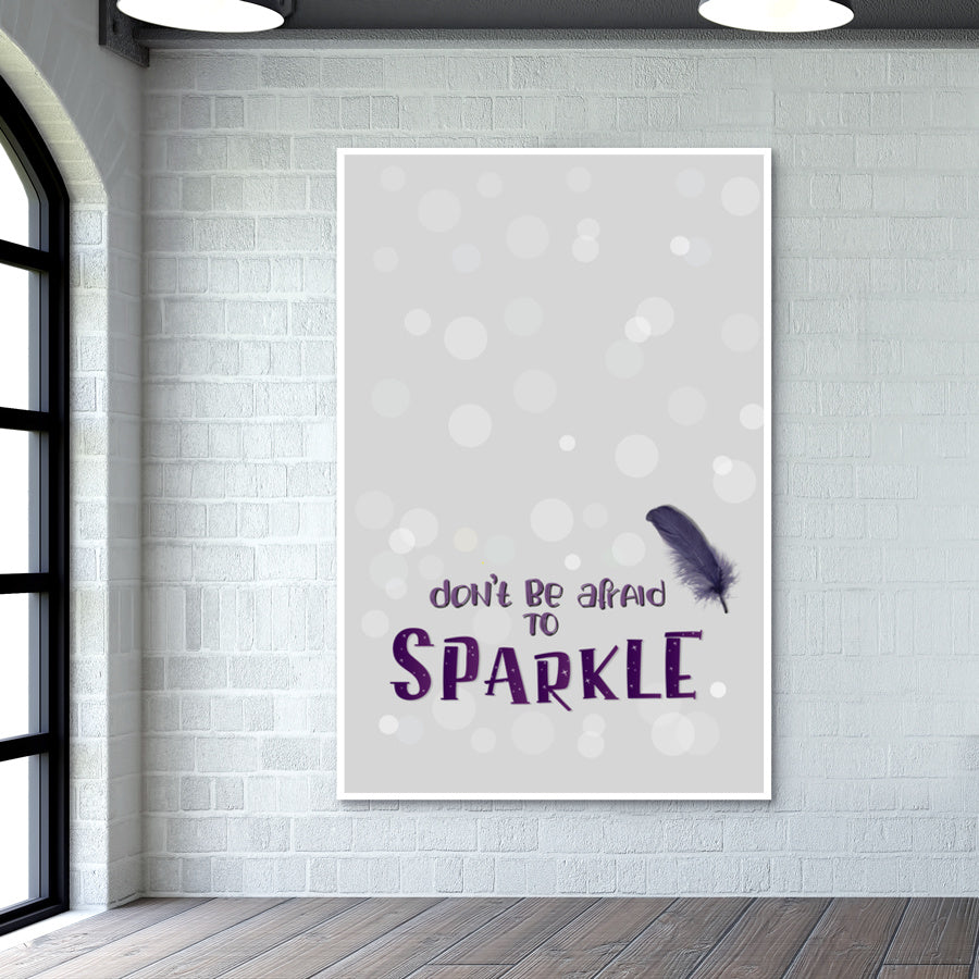 Dont be afraid to sparkle Wall Art