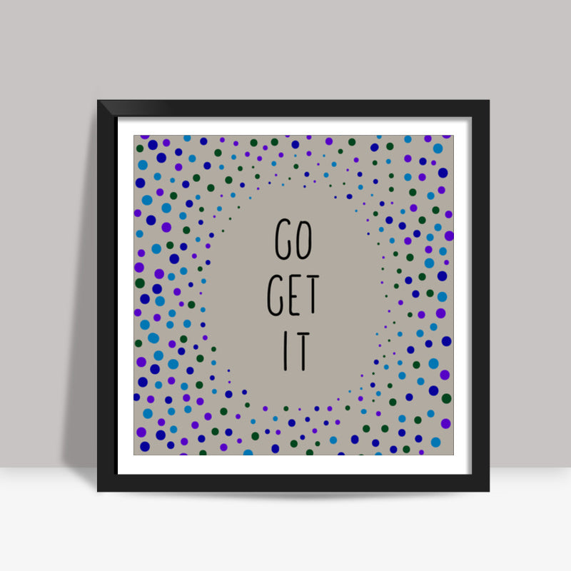Color pop typography go get it Square Art Prints