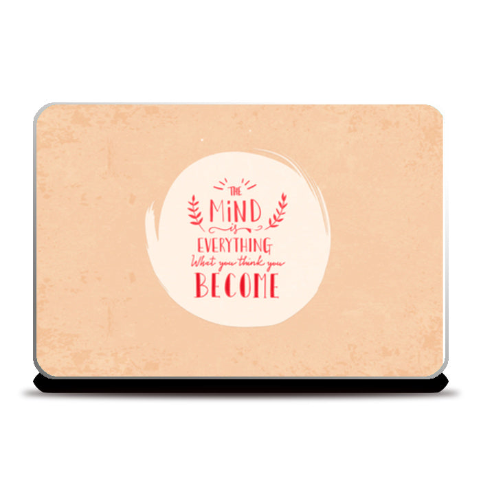 The Mind Everything What You Think You Become Laptop Skins