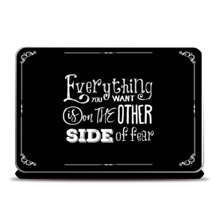 Everything You Want Is On The Other Side Of Fear Laptop Skins