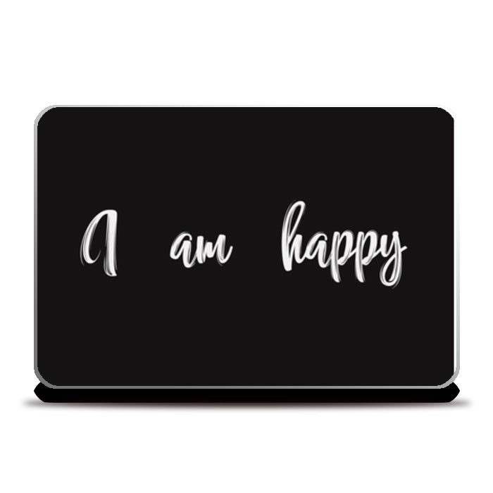 I Am Happy Laptop Skins