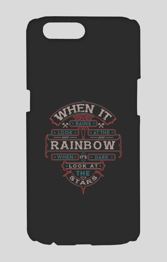 When It Rains Look At The Rainbow, When Its Dark Look At The Stars Oppo R11 Cases