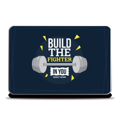 Build The Fighter In You Right Now  Laptop Skins
