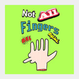 Not All Fingers Are Equal (Green Back) Square Art Prints