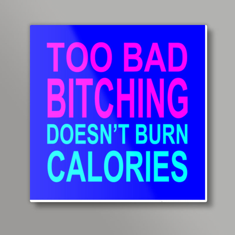 Bitching Square Art Prints
